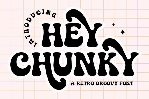 Hey Chunky: Elevating Retro Design Projects with Bold Vintage Typography